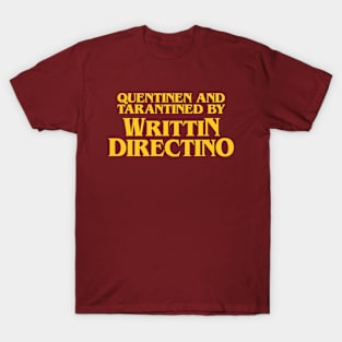 Quentinen And Tarantined By Writtin Directino T-Shirt